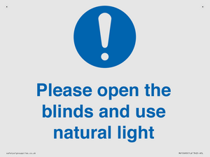 Please open the blinds and use natural light